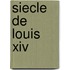 Siecle De Louis Xiv