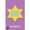 Significant Moments by Cecelia Frances Page