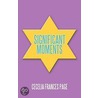 Significant Moments door Cecelia Frances Page