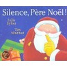 Silence, Pere Noel! by Tim Warnes