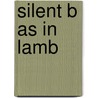 Silent B as in Lamb by Carey Molter