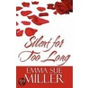 Silent For Too Long door Emma Sue Miller