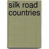 Silk Road Countries door Onbekend