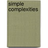 Simple Complexities by Susan I. Smith