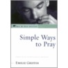 Simple Ways To Pray door Emilie Griffin