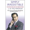 Simply Irresistible door Raj Persaud