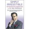 Simply Irresistible door Raj Persaud
