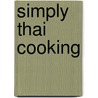 Simply Thai Cooking by Wandee Young