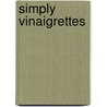 Simply Vinaigrettes door Janie Ebinger
