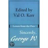 Sincerely, George W door Val O. Kerr