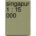Singapur 1 : 15 000