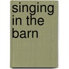 Singing In The Barn door Charles R. McCracken