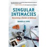 Singular Intimacies door Danielle Ofri