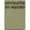 Sinnsuche im Wandel by Helm Stierlin