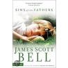 Sins Of The Fathers door James Scott Bell