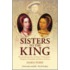 Sisters To The King