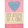 Six Steps To A Girl by Sophie McKenzie