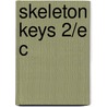 Skeleton Keys 2/e C by Jeffrey H. Schwartz