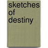 Sketches of Destiny door Annabel Sheila