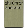 Skiführer Aostatal door Walter Klinkhammer