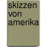 Skizzen Von Amerika door Ernst Ludwig Brauns