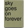 Sky Goes on Forever door Molly MacGregor