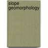 Slope Geomorphology by David J.A. Evans