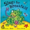 Slugs For Breakfast door Nicola Moon