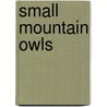 Small Mountain Owls door Scott Rashid