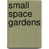 Small Space Gardens