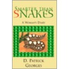 Smarter Than Snakes by D. Georges