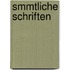 Smmtliche Schriften