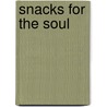 Snacks For The Soul door J.P. Vaswani