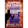 Snapping The String door Robert Paul Blumenstein