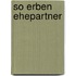 So erben Ehepartner