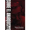 Sobre el Anarquismo by Noam Chomsky