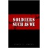 Soldiers Such As We