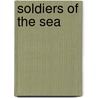Soldiers of the Sea door Willis John Abbot