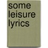 Some Leisure Lyrics