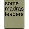 Some Madras Leaders door Onbekend