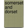 Somerset And Dorset door Colin G. Maggs