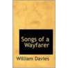 Songs Of A Wayfarer door William Davies