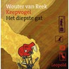 Het diepste gat door Wouter van Reek