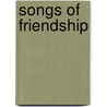 Songs Of Friendship by James Whitcomb Riley