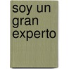 Soy Un Gran Experto door Almud Kunert