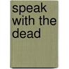 Speak With The Dead door Konstantinos