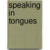 Speaking in Tongues by Marvin Carlson