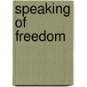 Speaking of Freedom by George H.W. Bush