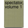 Spectator, Volume 1 by Joseph Addison