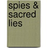 Spies & Sacred Lies by Tom House